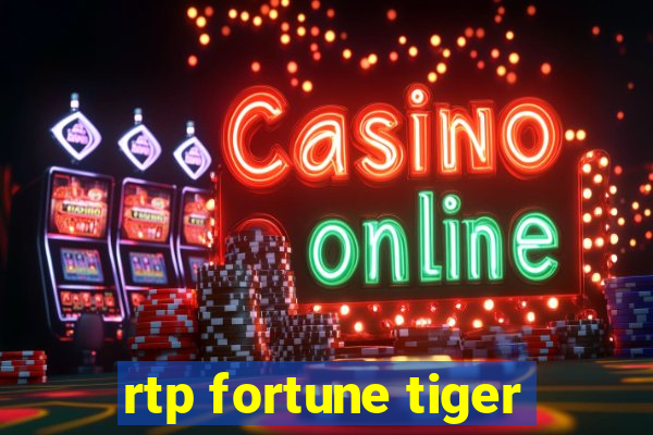 rtp fortune tiger